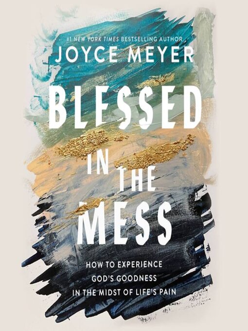 Title details for Blessed in the Mess by Joyce Meyer - Wait list